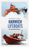 Harwich Lifeboats: An Illustrated History