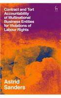 Contract and Tort Accountability of Multinational Business Entities for Violations of Labour Rights