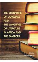 Literature of Language and the Language of Literature in Africa and the Diaspora