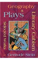 Literary Cubism - Geography & Plays - Selected Works of Gertrude Stein