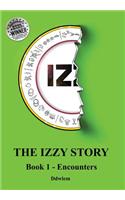 IZ The Izzy Story - Book 1 Encounters