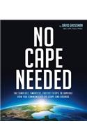 No Cape Needed: The Simplest, Smartest, Fastest Steps to Improve How You Communicate by Leaps and Bounds