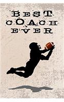 Best Coach Ever: Football Notebook for Coaches Gift V31