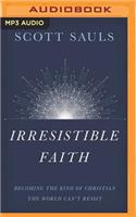 Irresistible Faith