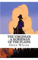 The Virginian - A Horseman of the Plains