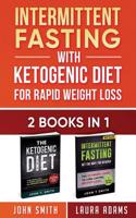 Intermittent Fasting With Ketogenic Diet For Rapid Weight Loss