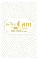 2018-2019 Planner I'm Not Weird I am Limited Edition