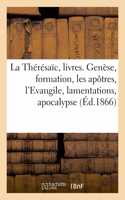 La Thérésaïc, Livres de la Thérésaïc. La Genèse, Formation de Thérésa, Les Apôtres de Thérésa