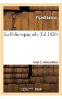 La Folie Espagnole Tome 2, Edition 4