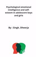 Psychological emotional intelligence and self-esteem in adolescent boys and girls