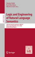 Logic and Engineering of Natural Language Semantics: 19th International Conference, Lenls19, Tokyo, Japan, November 19-21, 2022, Revised Selected Papers