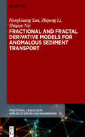Fractional and Fractal Derivative Models for Anomalous Sediment Transport