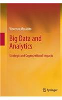 Big Data and Analytics: Strategic and Organizational Impacts