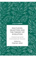 Multilevel Selection and the Theory of Evolution