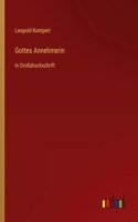 Gottes Annehmerin