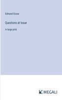 Questions at Issue: in large print