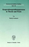 Kooperationsgestaltungsprozesse in Theorie Und Praxis
