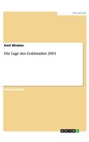 Die Lage des Goldmarkts 2001