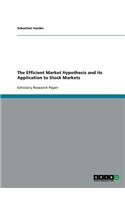 Efficient Market Hypothesis and its Application to Stock Markets