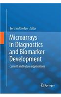 Microarrays in Diagnostics and Biomarker Development: Current and Future Applications