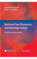 Nonlinear Flow Phenomena and Homotopy Analysis: Fluid Flow and Heat Transfer