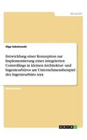 Entwicklung einer Konzeption zur Implementierung eines integrierten Controllings in kleinen Architektur- und Ingenieurbüros am Unternehmensbeispiel des Ingenieurbüro xxx