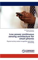 Low power continuous sensing architecture for smart phones