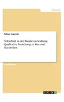 Telearbeit in der Bundesverwaltung. Qualitative Forschung zu Vor- und Nachteilen