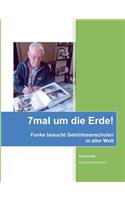 7mal um die Erde