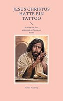 Jesus Christus hatte ein Tattoo