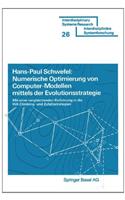 Numerische Optimierung Von Computer-Modellen Mittels Der Evolutionsstrategie: Mit Einer Vergleichenden Einführung in Die Hill-Climbing- Und Zufallsstrategie