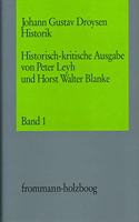 Rekonstruktion Der Ersten Vollstandigen Fassung Der Vorlesungen (1857); Grundriss Der Historik in Der Ersten Handschriftlichen (1857/1858) Und in Der Letzten Gedruckten Fassung (1882)