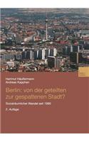 Berlin: Von der geteilten zur gespaltenen Stadt?
