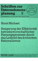 Steigerung der Effektivitaet betriebswirtschaftlicher Planungsprozesse durch das Leitbild des kritischen Rationalismus