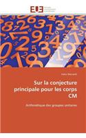 Sur La Conjecture Principale Pour Les Corps CM