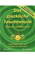 Das glückliche Taschenbuch - Wünschen und Hypnose
