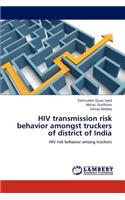 HIV transmission risk behavior amongst truckers of district of India