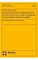 Die Kartellrechtlichen Sanktionssysteme Der USA Und Der Eu VOR Dem Hintergrund Ihrer Jeweiligen Sanktionsumfelder: Eine Rechtsvergleichende Betrachtung