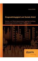 Drogenabhängigkeit und Soziale Arbeit