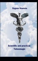 Scientific and practical Technomagic.
