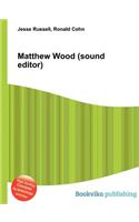 Matthew Wood (Sound Editor)