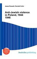 Anti-Jewish Violence in Poland, 1944 1946