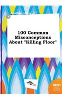 100 Common Misconceptions about Killing Floor