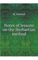 Notes of Lessons on the Herbartian Method