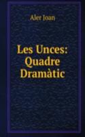 Les Unces: Quadre Dramatic