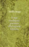 O mar tenebroso: poemato (Portuguese Edition)