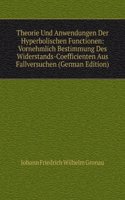 Theorie Und Anwendungen Der Hyperbolischen Functionen: Vornehmlich Bestimmung Des Widerstands-Coefficienten Aus Fallversuchen (German Edition)