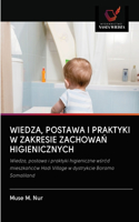Wiedza, Postawa I Praktyki W Zakresie ZachowaŃ Higienicznych