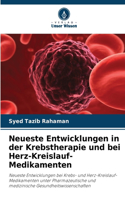 Neueste Entwicklungen in der Krebstherapie und bei Herz-Kreislauf-Medikamenten