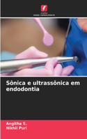 Sônica e ultrassônica em endodontia